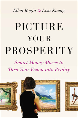 Ellen Rogin Picture Your Prosperity: Smart Money Moves to Turn Your Vision into Reality