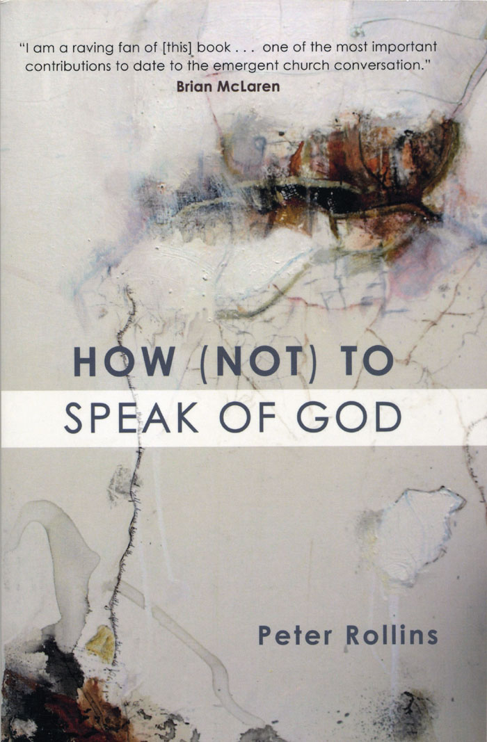 HOW NOT TO SPEAK OF GOD HOW NOT TO SPEAK OF GOD Peter Rollins How Not - photo 1