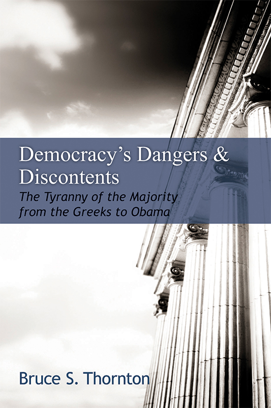 Democracys Dangers Discontents The Tyranny of the Majority from the Greeks to Obama - image 1