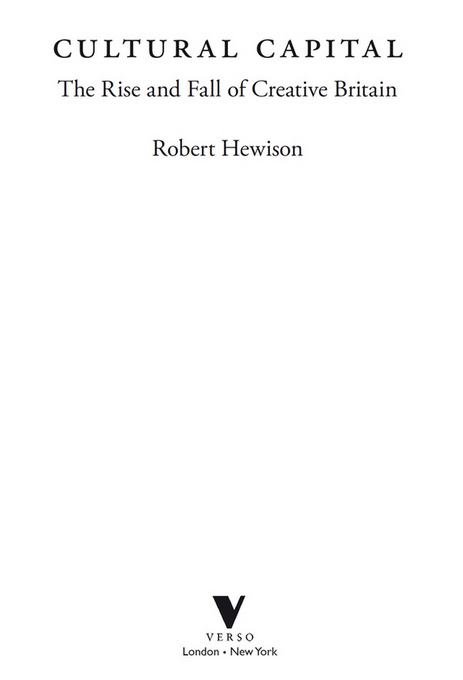 First published by Verso 2014 Robert Hewison 2014 All rights reserved The moral - photo 2