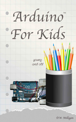 D W Milligan - Arduino For Kids Young And Old