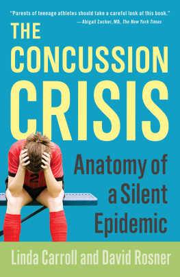 Linda Carroll - The Concussion Crisis: Anatomy of a Silent Epidemic