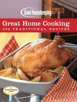Beth Allen - Good Housekeeping Great Home Cooking: 300 Traditional Recipes