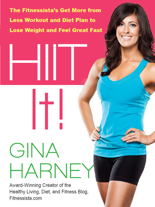 HIIT It HIIT It The Fitnessistas Get More from Less Workout and Diet - photo 1