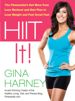 Gina Harney HIIT IT!: The Fitnessistas Get More From Less Workout and Diet Plan to Lose Weight and Feel Great Fast