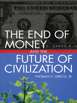 Thomas Greco Jr. - The End of Money and the Future of Civilization