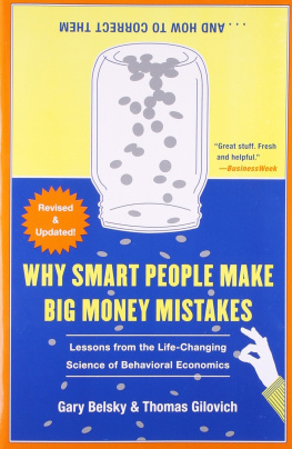 Gary Belsky Why Smart People Make Big Money Mistakes and How to Correct Them: Lessons from the Life-Changing Science of Behavioral Economics
