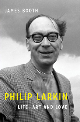 James Booth - Philip Larkin: Life, Art and Love