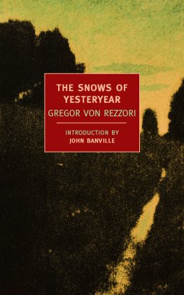 Gregor von Rezzori - The Snows of Yesteryear