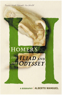 Alberto Manguel Homers The Iliad and The Odyssey: A Biography