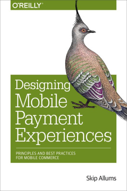 Skip Allums - Designing Mobile Payment Experiences: Principles and Best Practices for Mobile Commerce