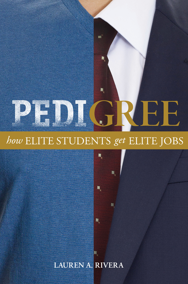 Pedigree PEDIGREE how ELITE STUDENTS get ELITE JOBS LAUREN A RIVERA - photo 1