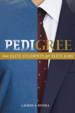 Lauren A. Rivera - Pedigree: How Elite Students Get Elite Jobs