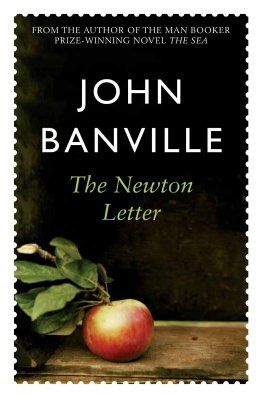 John Banville - The Newton Letter