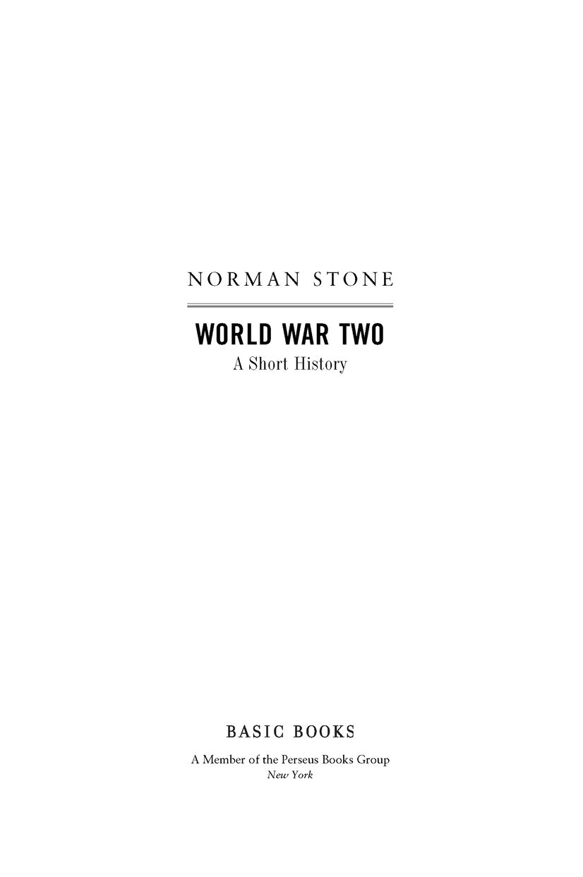 Table of Contents ALSO BY NORMAN STONE The Atlantic and Its Enemies World - photo 2