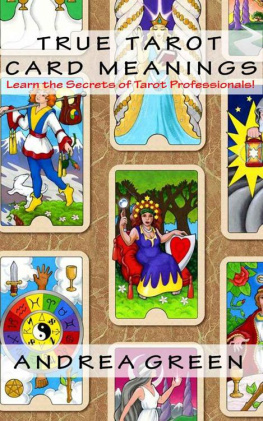 Andrea Green - True Tarot Card Meanings: Learn the Secrets of Professional Readers!