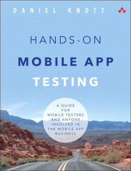 Daniel Knott - Hands-On Mobile App Testing: A Guide for Mobile Testers and Anyone Involved in the Mobile App Business