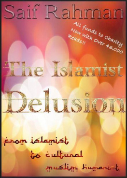 Saif Rahman The Islamist Delusion - From Islamist to Cultural Muslim Humanist