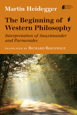 Martin Heidegger - The Beginning of Western Philosophy: Interpretation of Anaximander and Parmenides
