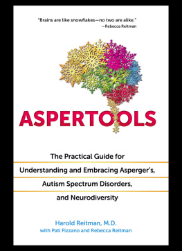 Harold Reitman - Aspertools: The Practical Guide for Understanding and Embracing Aspergers, Autism Spectrum Disorders, and Neurodiversity