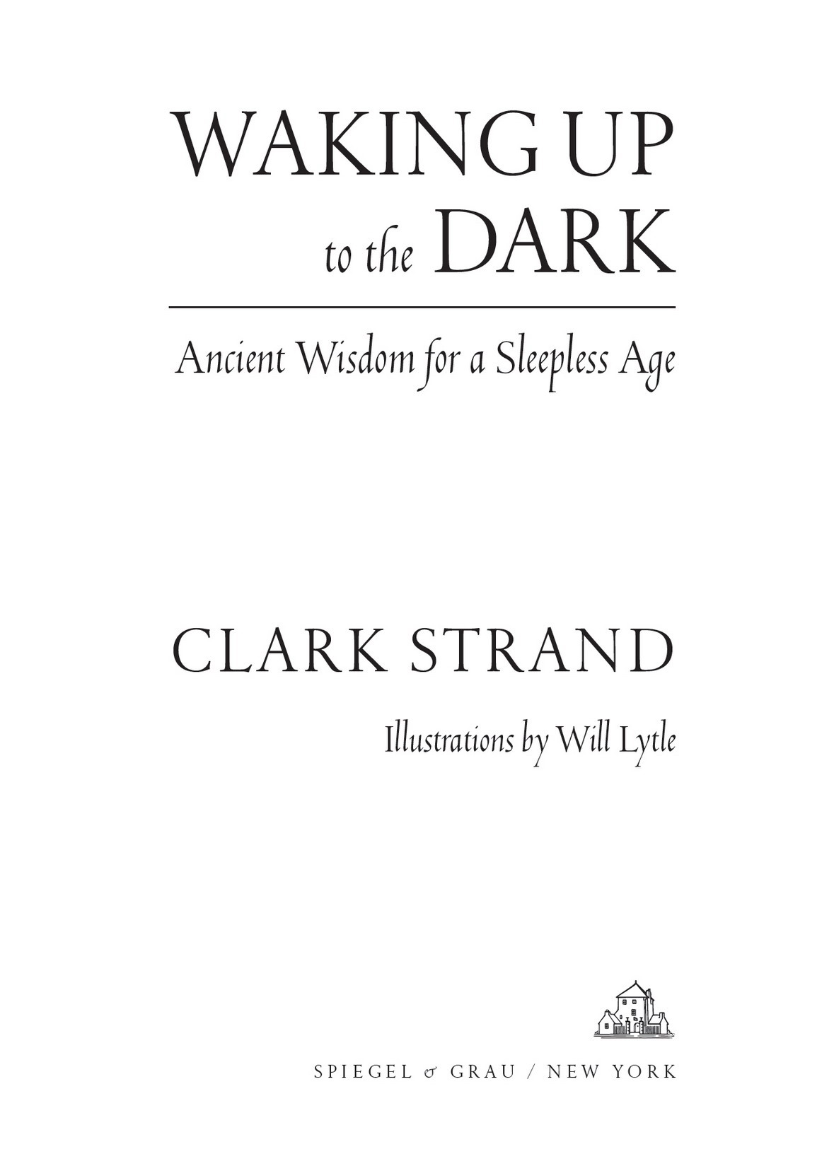 Copyright 2015 by Clark Strand All rights reserved Published in the United - photo 2