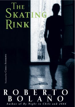 Roberto Bolano - The Skating Rink