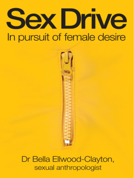 Dr. Bella Ellwood-Clayton - Sex Drive: In Pursuit of Female Desire