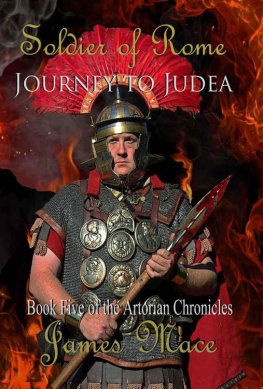 James Mace - Soldier of Rome: Journey to Judea