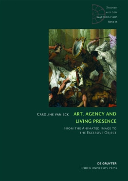 Caroline Van Eck - Art, Agency and Living Presence: From the Animated Image to the Excessive Object