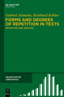 Gabriel Altmann - Forms and Degrees of Repetition in Texts: Detection and Analysis