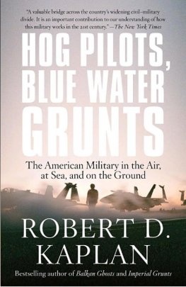 Robert Kaplan - Hog Pilots, Blue Water Grunts