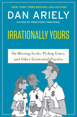 Dan Ariely - Irrationally Yours: On Missing Socks, Pickup Lines, and Other Existential Puzzles