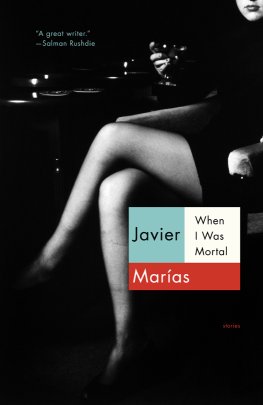 Javier Marias - When I Was Mortal