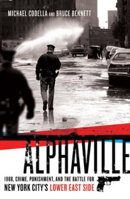 Michael Codella - Alphaville: 1988, Crime, Punishment, and the Battle for New York Citys Lower East Side