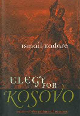 Ismail Kadare - Elegy for Kosovo