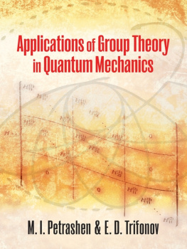 M. I. Petrashen Applications of Group Theory in Quantum Mechanics