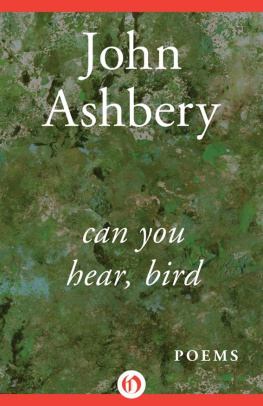 John Ashbery [Ashbery Can You Hear, Bird: Poems