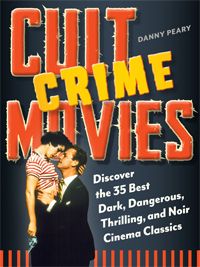 Cult Crime Movies December 2014 Danny Peary pretty much coined the term - photo 2