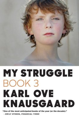 Karl Knausgaard - My Struggle: Book Three