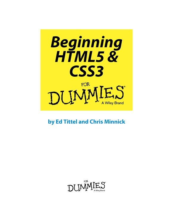 Beginning HTML5 CSS3 For Dummies Published by John Wiley Sons Inc 111 - photo 2