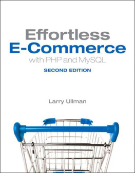 Larry Ullman - Effortless E-Commerce with PHP and MySQL