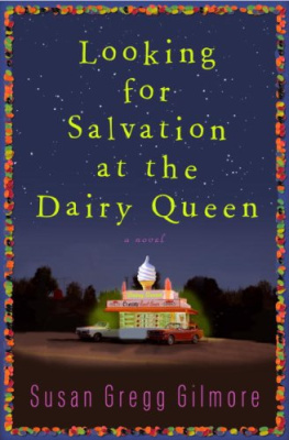 Susan Gregg Gilmore - Looking for Salvation at the Dairy Queen