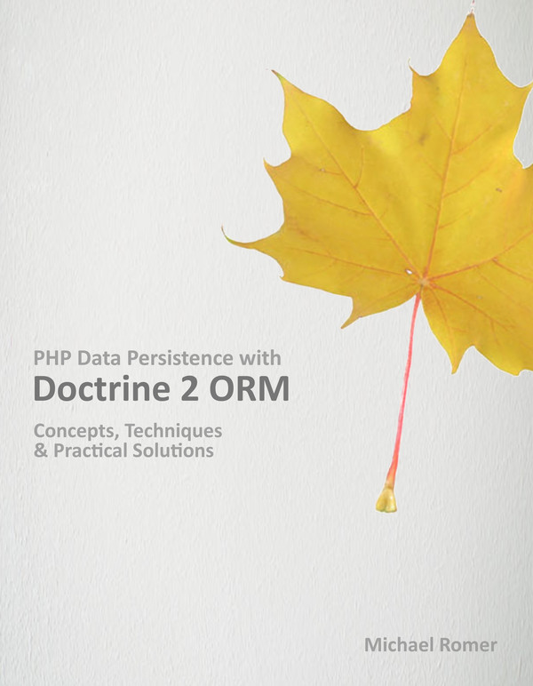 PHP Data Persistence with Doctrine 2 ORM Concepts Techniques and Practical - photo 1