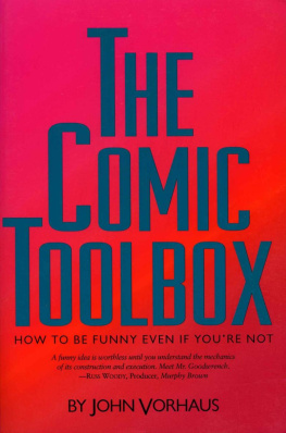 John Vorhaus - The Comic Toolbox: How to Be Funny Even If Youre Not