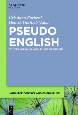 Cristiano Furiassi Pseudo-English: Studies on False Anglicisms in Europe