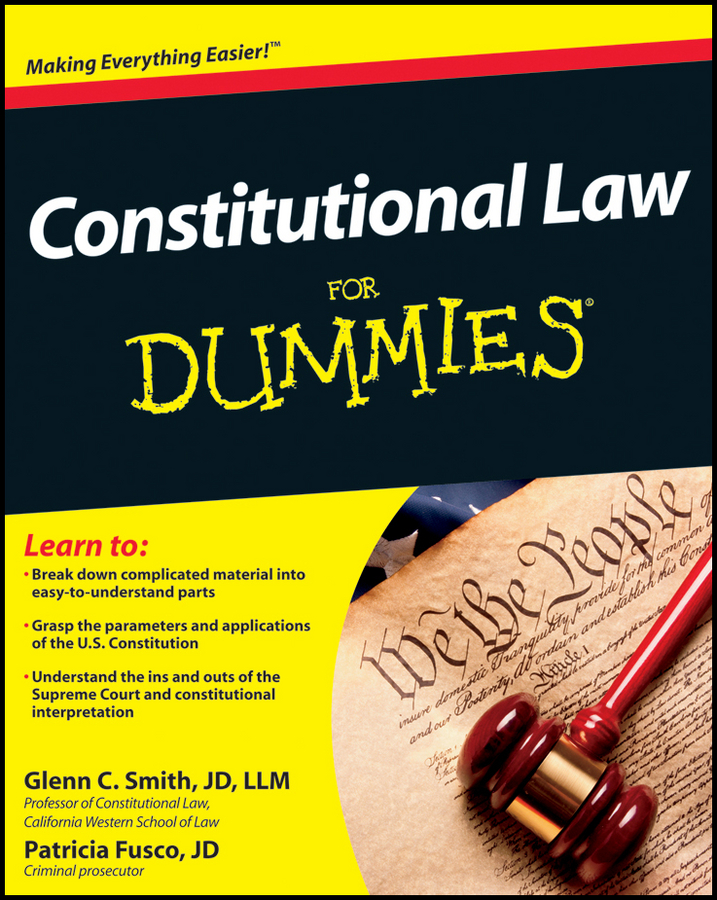 Constitutional Law For Dummies by Glenn C Smith JD LLM and Patricia Fusco - photo 1