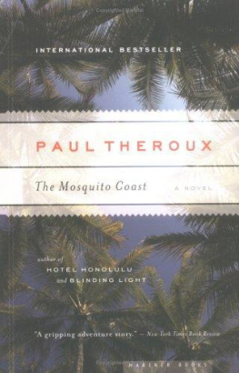 Paul Theroux - The Mosquito Coast