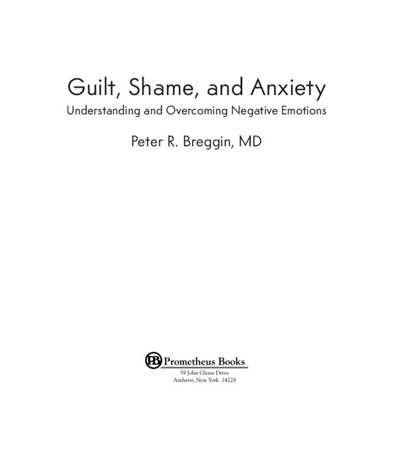 Published 2014 by Prometheus Books Guilt Shame and Anxiety Understanding - photo 2