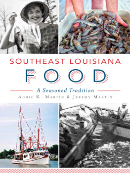 Addie K. Martin Southeast Louisiana Food:: A Seasoned Tradition