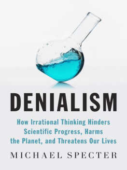 Michael Specter - Denialism: How Irrational Thinking Hinders Scientific Progress, Harms the Planet, and Threatens Our Lives  